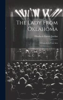 Couverture_The Lady From Oklahoma; a Comedy in Four Acts