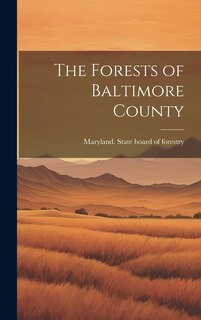 Front cover_The Forests of Baltimore County
