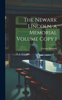 Front cover_The Newark Lincoln, a Memorial Volume Copy 1