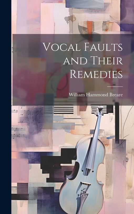 Front cover_Vocal Faults and Their Remedies