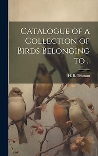Front cover_Catalogue of a Collection of Birds Belonging to ..