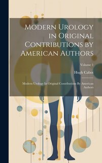 Couverture_Modern Urology in Original Contributions by American Authors