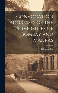 Front cover_Convocation Addresses of the Universities of Bombay and Madras