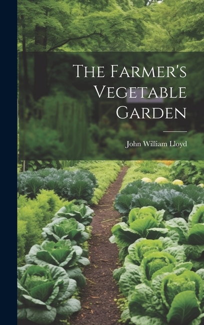 The Farmer's Vegetable Garden