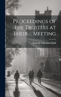 Front cover_Proceedings of the Trustees at Their ... Meeting