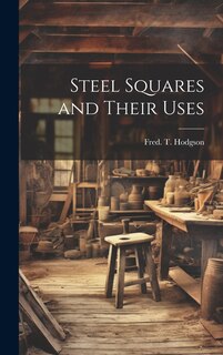Couverture_Steel Squares and Their Uses