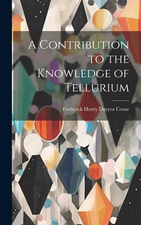 Couverture_A Contribution to the Knowledge of Tellurium