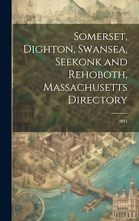 Couverture_Somerset, Dighton, Swansea, Seekonk and Rehoboth, Massachusetts Directory