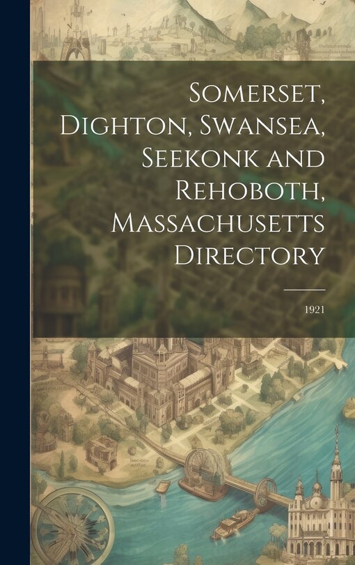 Couverture_Somerset, Dighton, Swansea, Seekonk and Rehoboth, Massachusetts Directory