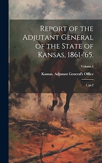 Front cover_Report of the Adjutant General of the State of Kansas, 1861-'65.