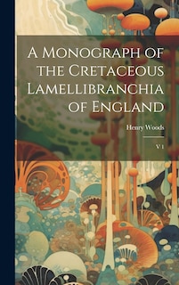 Couverture_A Monograph of the Cretaceous Lamellibranchia of England