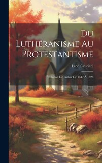 Front cover_Du Luthéranisme au protestantisme