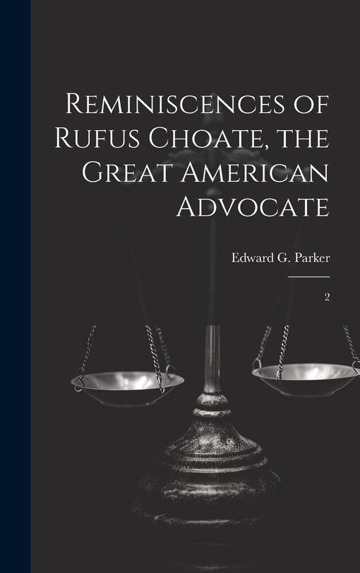 Couverture_Reminiscences of Rufus Choate, the Great American Advocate