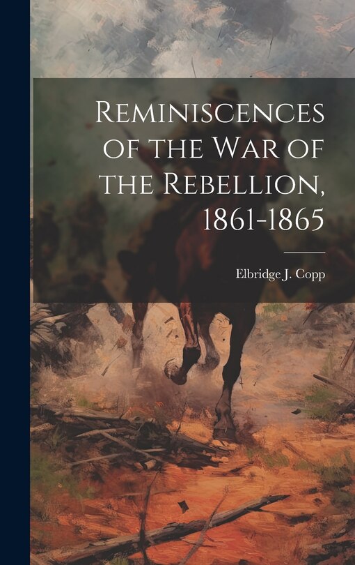 Front cover_Reminiscences of the war of the Rebellion, 1861-1865