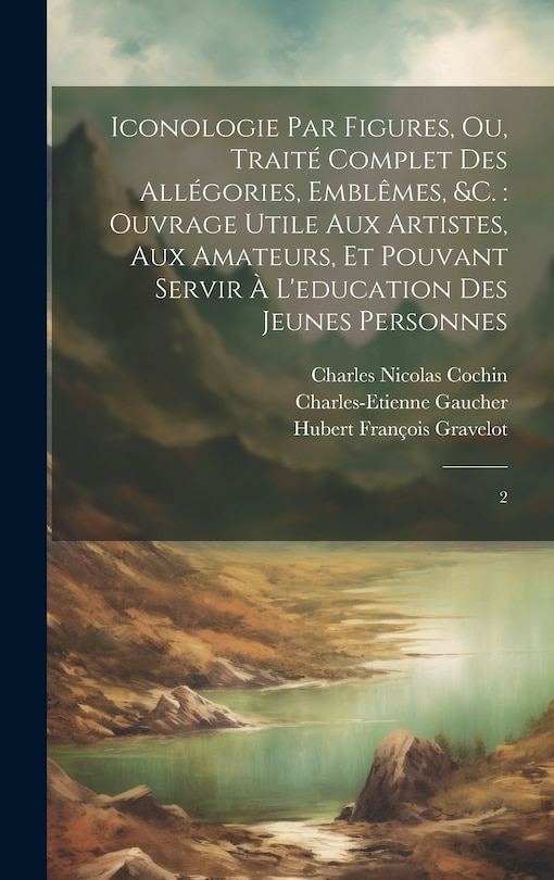 Front cover_Iconologie par figures, ou, Traité complet des allégories, emblêmes, &c.