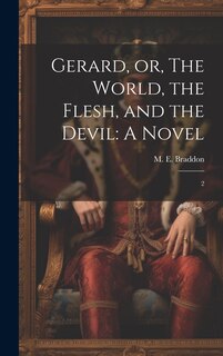 Front cover_Gerard, or, The World, the Flesh, and the Devil