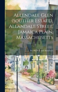 Front cover_Allendale Glen (souther Estate), Allandale Street, Jamaica Plain, Massachusetts