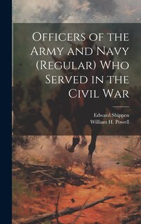 Front cover_Officers of the Army and Navy (regular) who Served in the Civil War