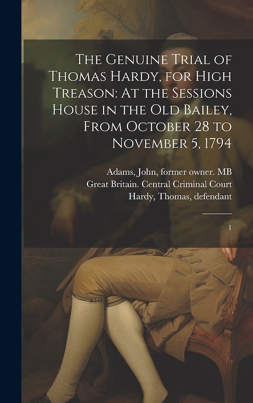Front cover_The Genuine Trial of Thomas Hardy, for High Treason