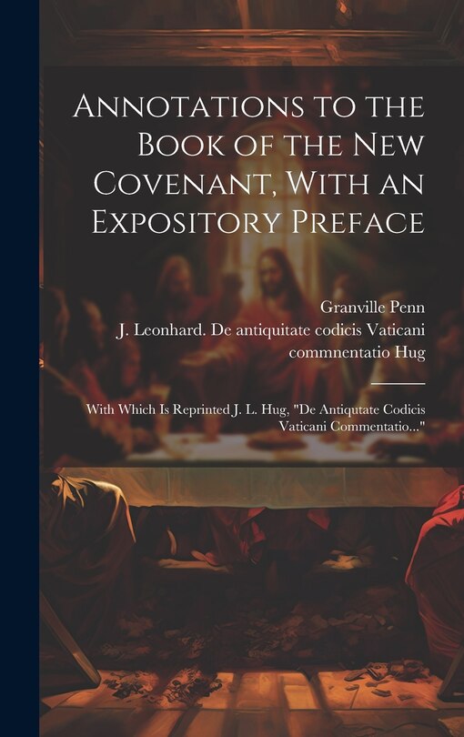 Front cover_Annotations to the Book of the New Covenant, With an Expository Preface
