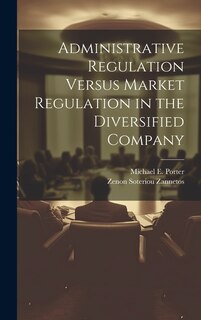 Couverture_Administrative Regulation Versus Market Regulation in the Diversified Company