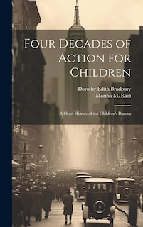 Couverture_Four Decades of Action for Children; a Short History of the Children's Bureau