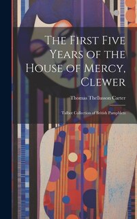 Front cover_The First Five Years of the House of Mercy, Clewer