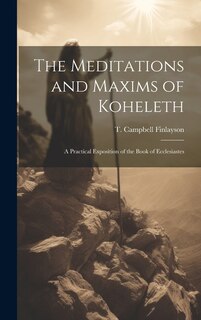Couverture_The Meditations and Maxims of Koheleth; a Practical Exposition of the Book of Ecclesiastes
