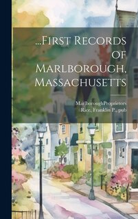 Front cover_...First Records of Marlborough, Massachusetts