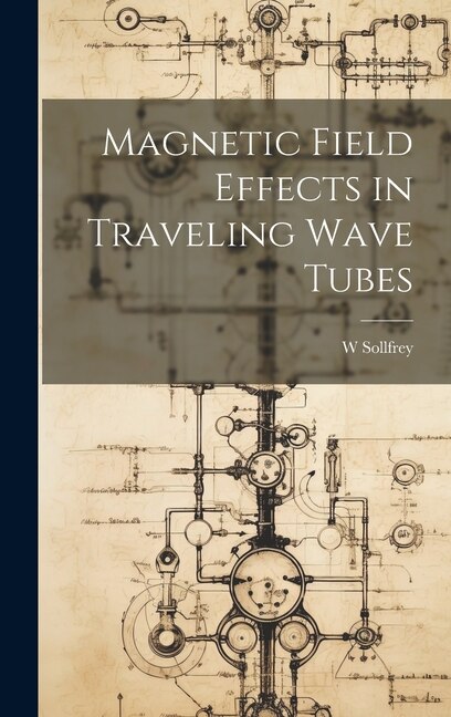 Front cover_Magnetic Field Effects in Traveling Wave Tubes