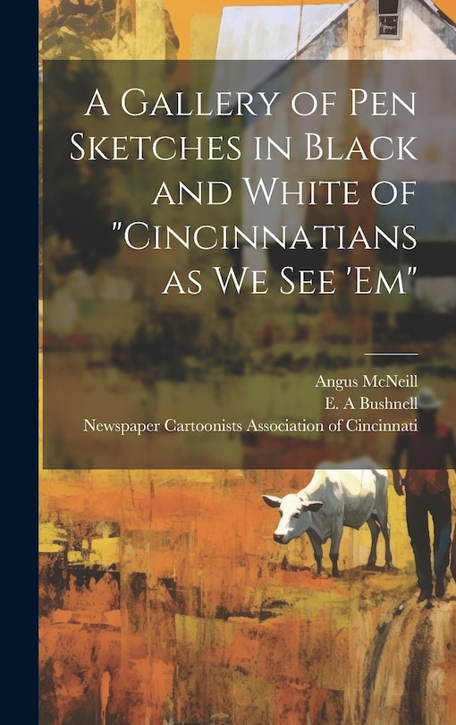 Couverture_A Gallery of pen Sketches in Black and White of Cincinnatians as we see 'em
