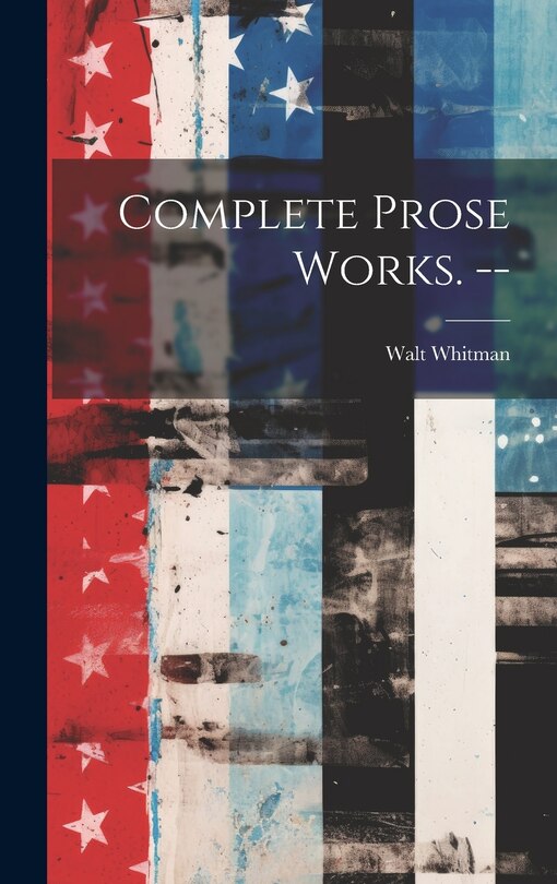 Front cover_Complete Prose Works. --