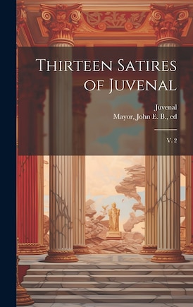 Thirteen Satires of Juvenal: V. 2