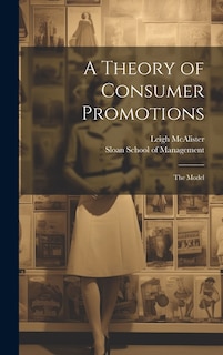 A Theory of Consumer Promotions: The Model