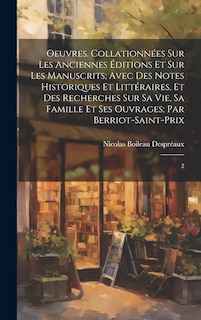 Front cover_Oeuvres. Collationnées sur les anciennes éditions et sur les manuscrits; avec des notes historiques et littéraires, et des recherches sur sa vie, sa famille et ses ouvrages; par Berriot-Saint-Prix