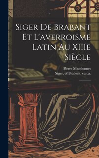 Front cover_Siger de Brabant et l'averroisme latin au XIIIe siècle