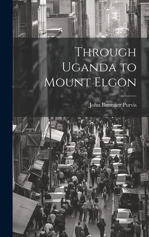 Front cover_Through Uganda to Mount Elgon