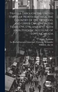 Front cover_Travels Through the United States of North America, the Country of the Iroquois, and Upper Canada, in the Years 1795, 1796, and 1797