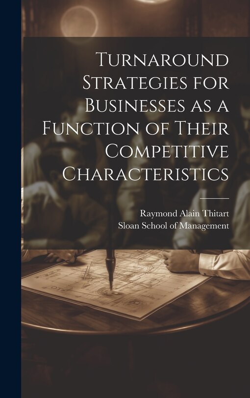 Front cover_Turnaround Strategies for Businesses as a Function of Their Competitive Characteristics