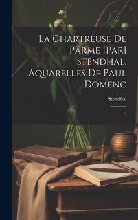 Front cover_La chartreuse de Parme [par] Stendhal. Aquarelles de Paul Domenc