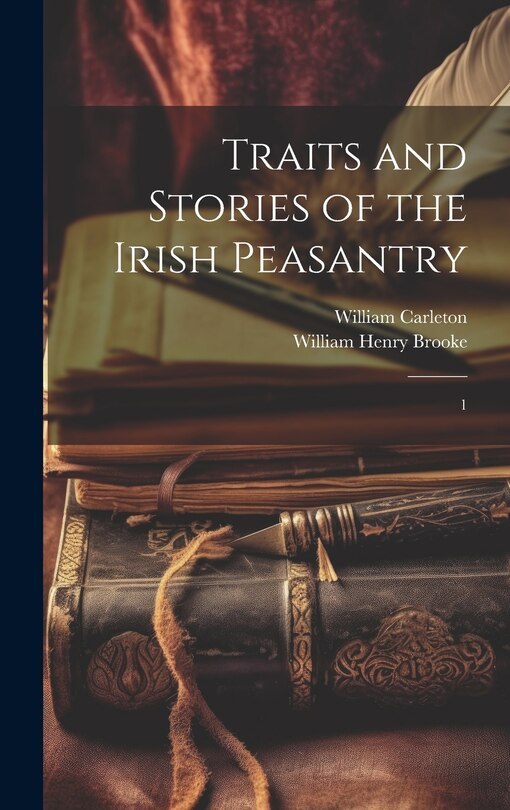 Front cover_Traits and Stories of the Irish Peasantry