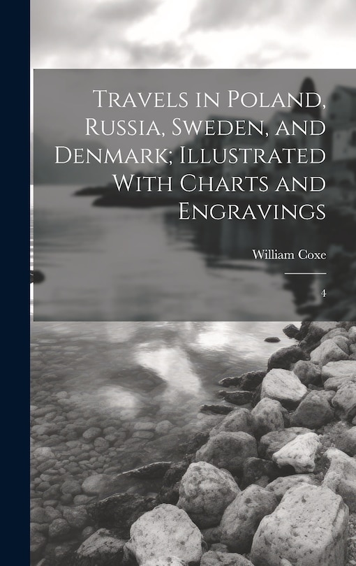Couverture_Travels in Poland, Russia, Sweden, and Denmark; Illustrated With Charts and Engravings