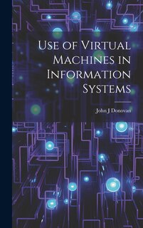 Front cover_Use of Virtual Machines in Information Systems