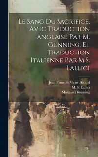 Le sang du sacrifice. Avec traduction anglaise par M. Gunning, et traduction italienne par M.S. Lallici