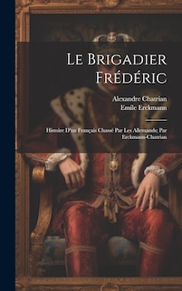 Couverture_Le brigadier Frédéric; histoire d'un français chassé par les Allemands; par Erckmann-Chatrian