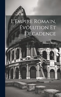 Front cover_L'Empire romain, évolution et décadence