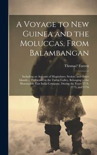 Front cover_A Voyage to New Guinea and the Moluccas, From Balambangan