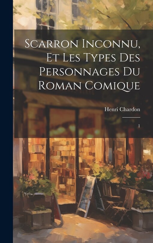 Front cover_Scarron inconnu, et les types des personnages du Roman comique