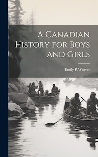 Front cover_A Canadian History for Boys and Girls