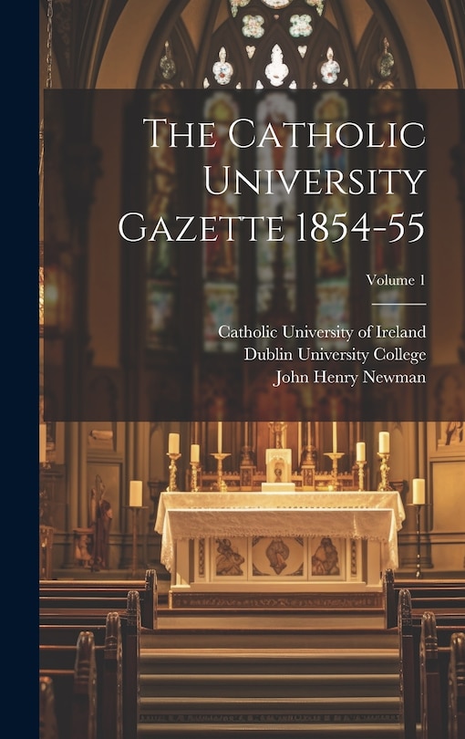 Couverture_The Catholic University Gazette 1854-55; Volume 1